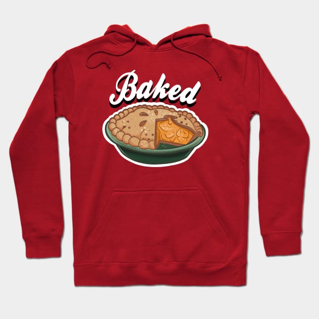 Baked Like Apple Pie Hoodie by InkyMcStapleface